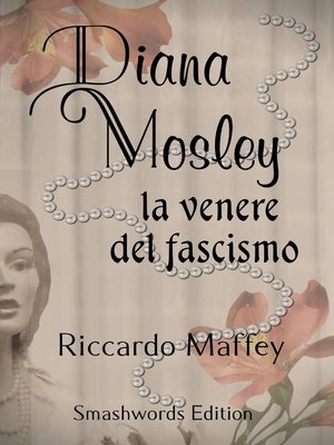 cover image of Diana Mosley la venere del fascismo